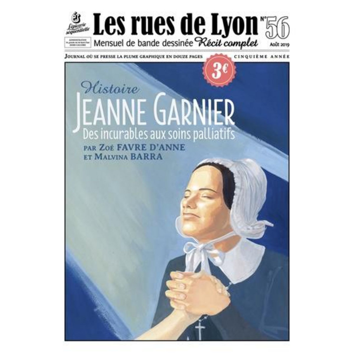 LES RUES DE LYON N° 56 : JEANNE GARNIER. DES INCURABLES AUX SOINS PALLIATIFS, Favre d'Anne Zoé