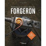 TECHNIQUES ET SAVOIR-FAIRE DU FORGERON. 55 PROJETS A REALISER PAS A PAS, Wicks Nicholas