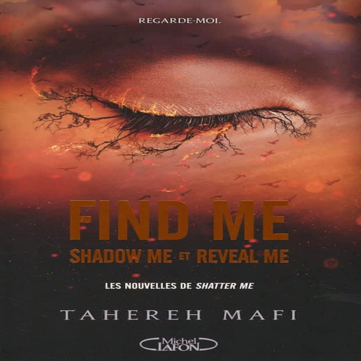 SHATTER ME : FIND ME. TOME 1.5, SHADOW ME ; TOME 2.5, REVEAL ME, Mafi Tahereh