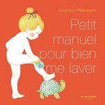 PETIT MANUEL POUR BIEN ME LAVER, Ratanavanh Seng Soun