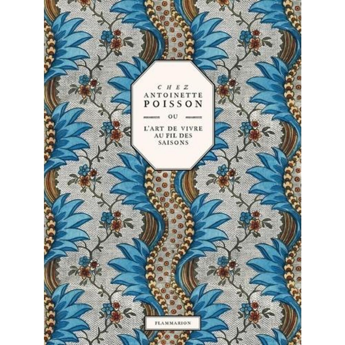 CHEZ ANTOINETTE POISSON OU L'ART DE VIVRE AU FIL DES SAISONS, Martin Jean-Baptiste