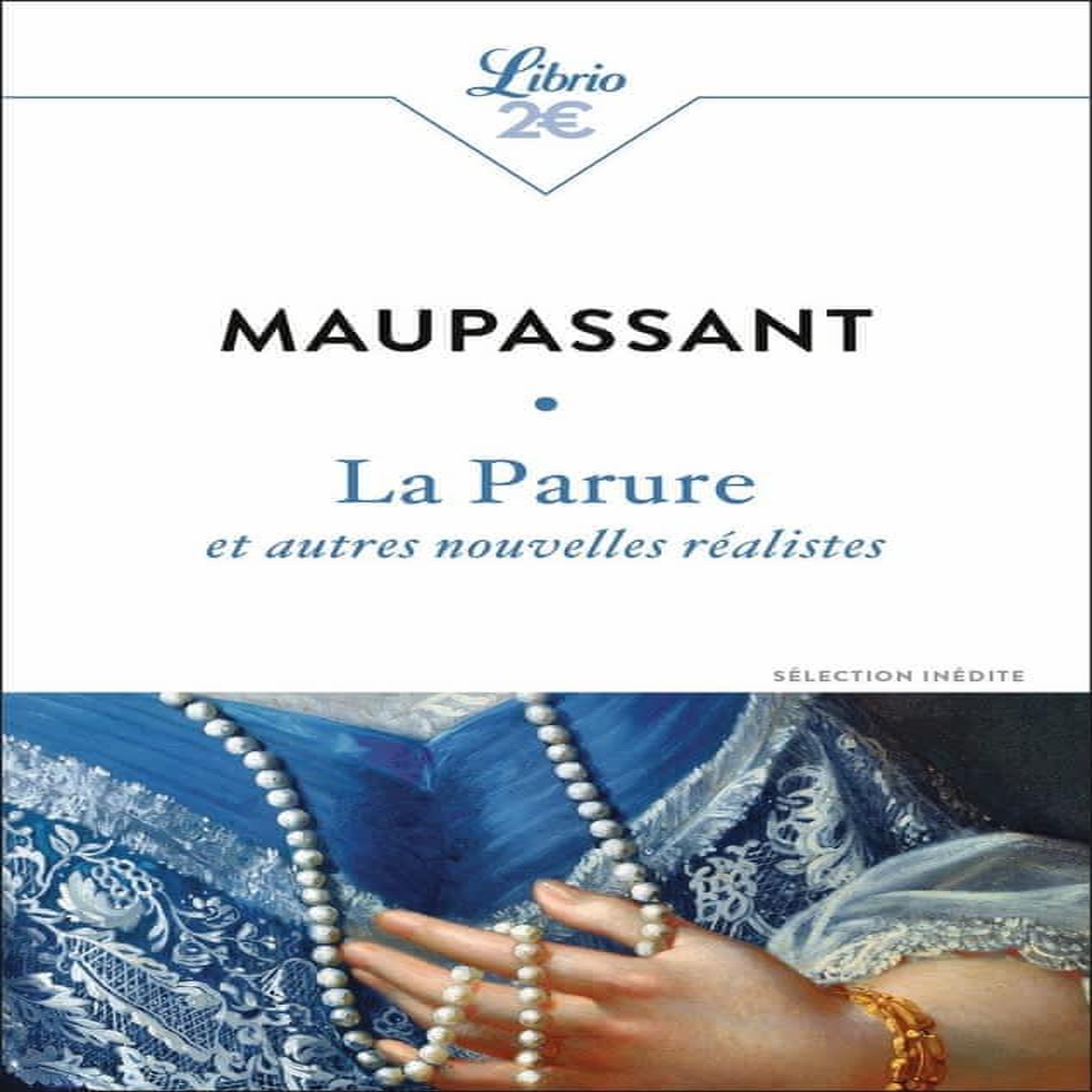 LA PARURE. ET AUTRES NOUVELLES REALISTES, Maupassant Guy de