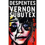 VERNON SUBUTEX TOME 1, Despentes Virginie