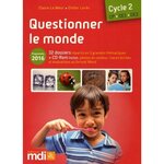 QUESTIONNER LE MONDE CYCLE 2 CP-CE1-CE2. PROGRAMME 2016, AVEC 1 CD-ROM, Le Meur Claire