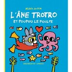 L'ANE TROTRO TOME 45 : L'ANE TROTRO ET POUPOU LE POULPE, Guettier Bénédicte