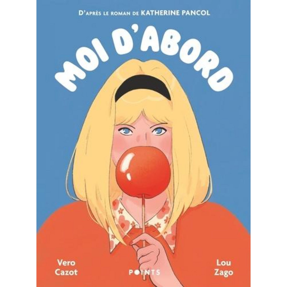 MOI D'ABORD, Pancol Katherine