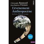L'EVENEMENT ANTHROPOCENE. LA TERRE, L'HISTOIRE ET NOUS, EDITION REVUE ET AUGMENTEE, Fressoz Jean-Baptiste