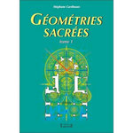 GEOMETRIES SACREES. DU CORPS HUMAIN, DES PHENOMENES TELLURIQUES ET DE L'ARCHITECTURE DES BATISSEURS, Cardinaux Stéphane