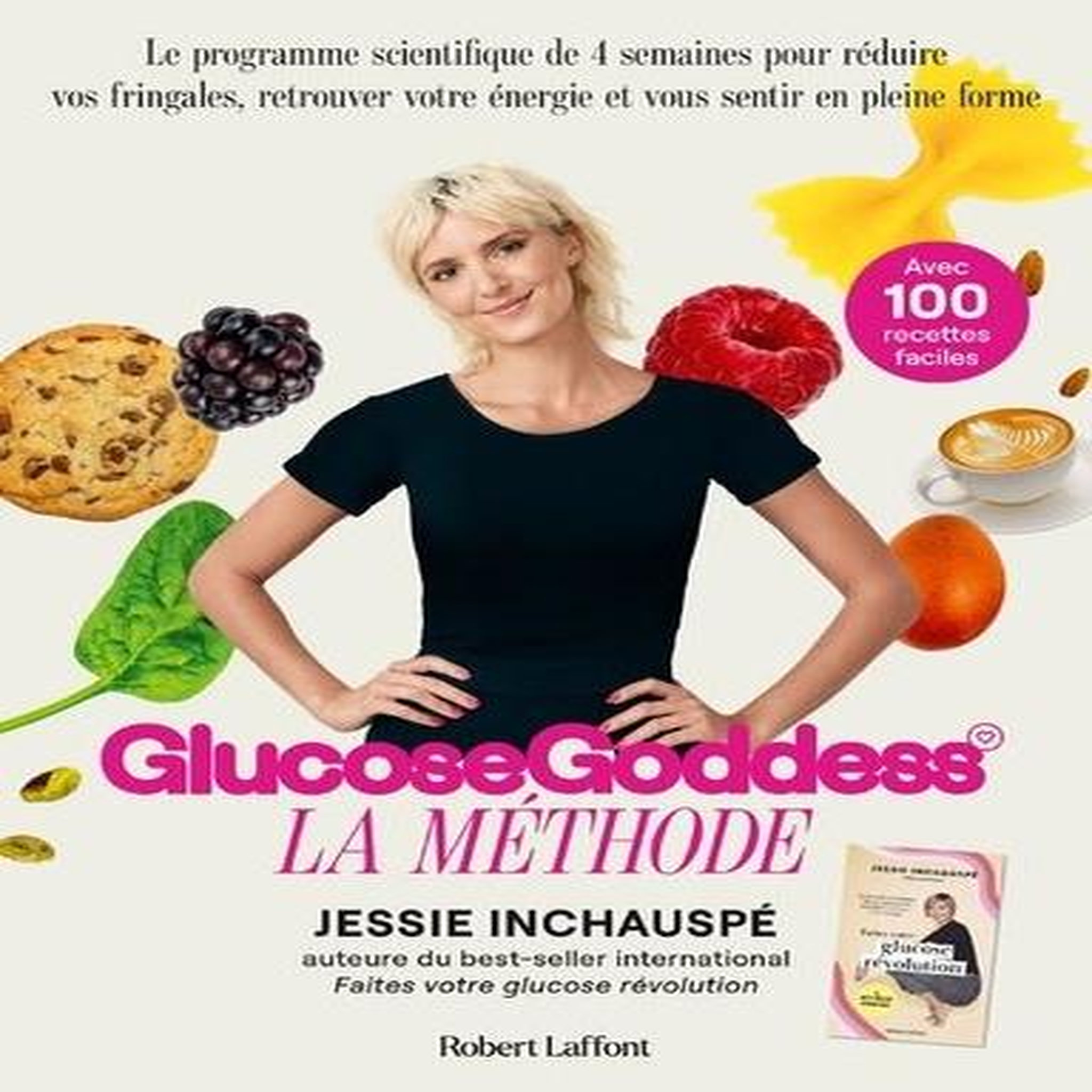 GLUCOSE GODDESS. LA METHODE. AVEC 100 RECETTES FACILES, Inchauspé Jessie
