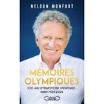 MEMOIRES OLYMPIQUES. 100 ANS D'EMOTIONS SPORTIVES : PARIS 1924-2024, Monfort Nelson