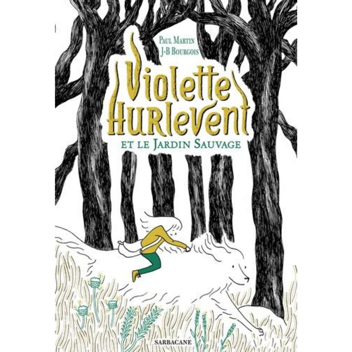 VIOLETTE HURLEVENT : VIOLETTE HURLEVENT ET LE JARDIN SAUVAGE, Martin Paul