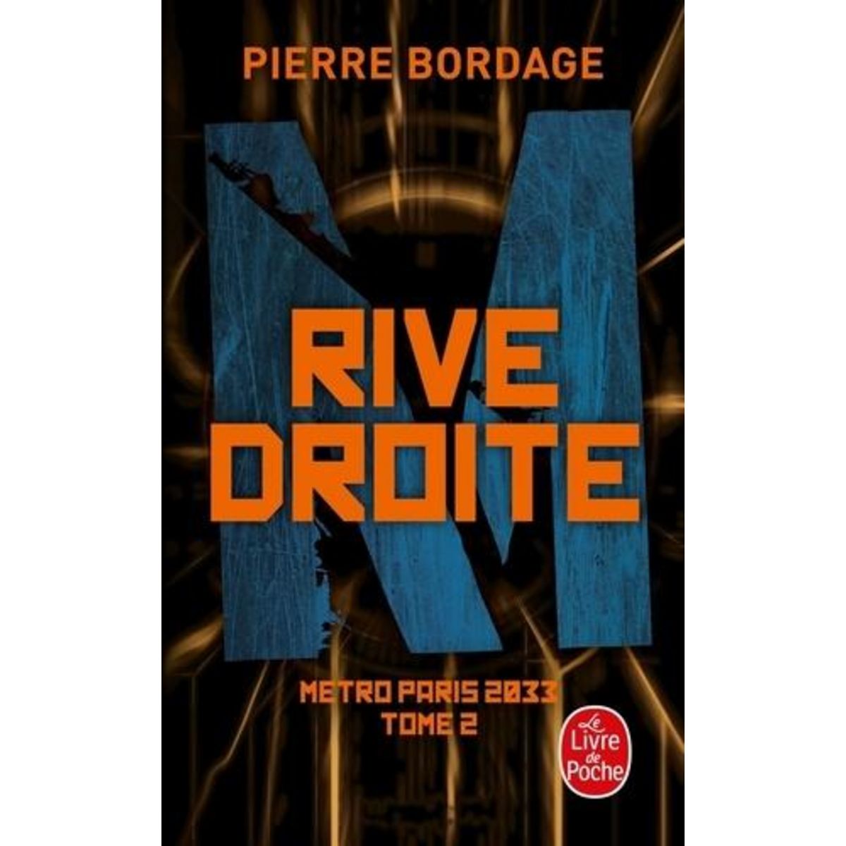 METRO PARIS 2033 TOME 2 : RIVE DROITE, Bordage Pierre