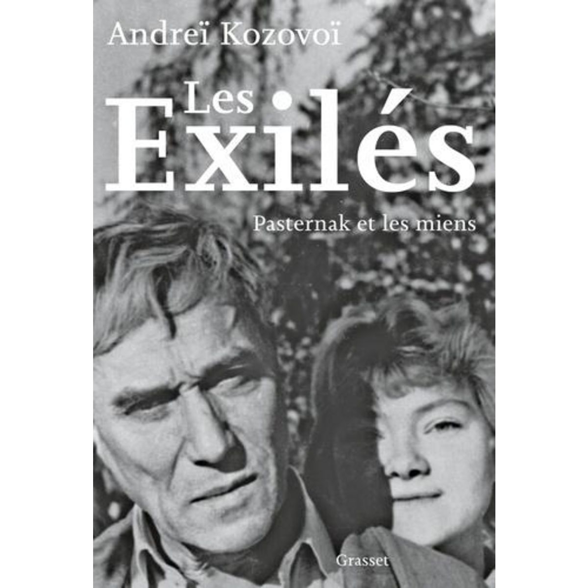 LES EXILES. PASTERNAK ET LES MIENS, Kozovoï Andreï