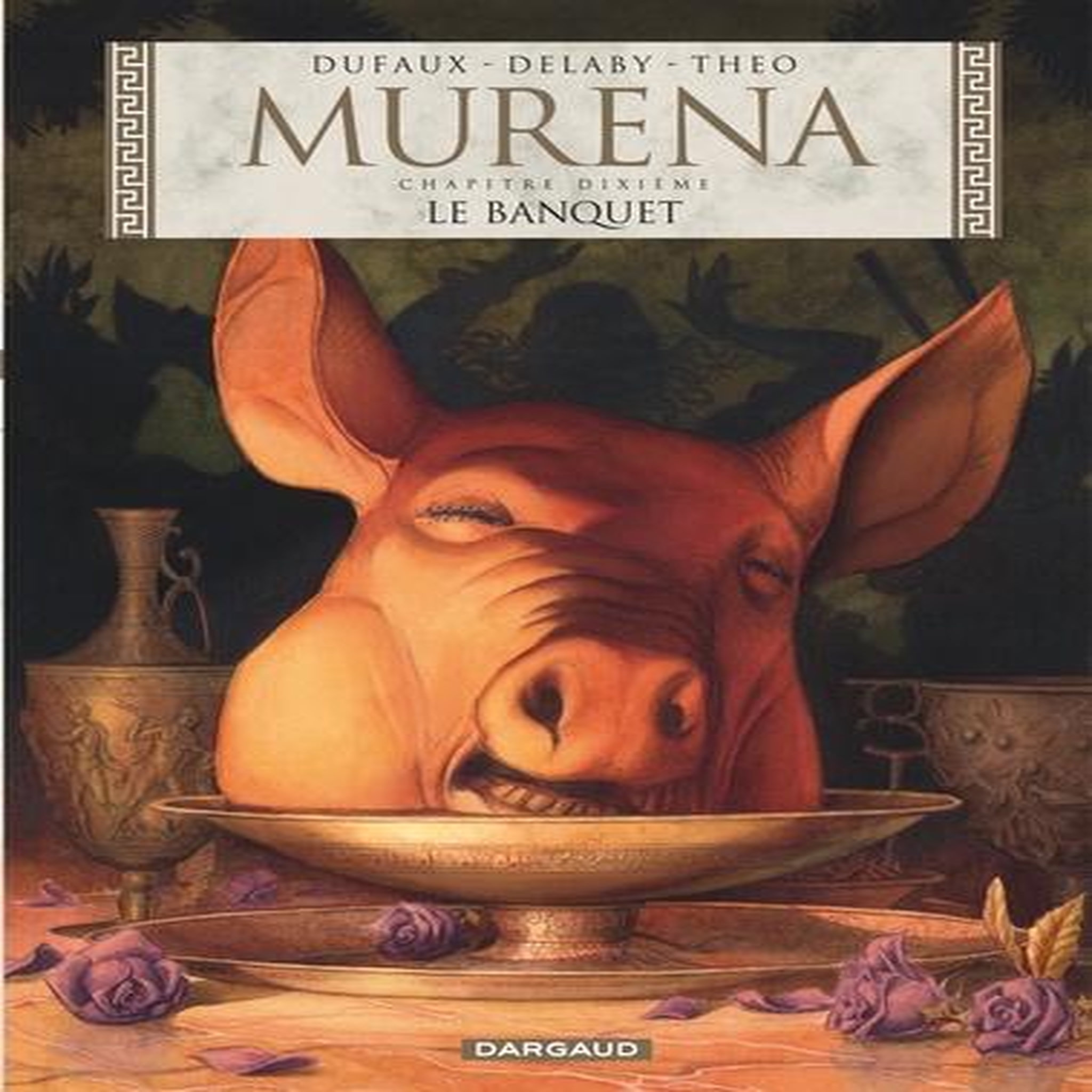 MURENA TOME 10 : LE BANQUET, Dufaux Jean