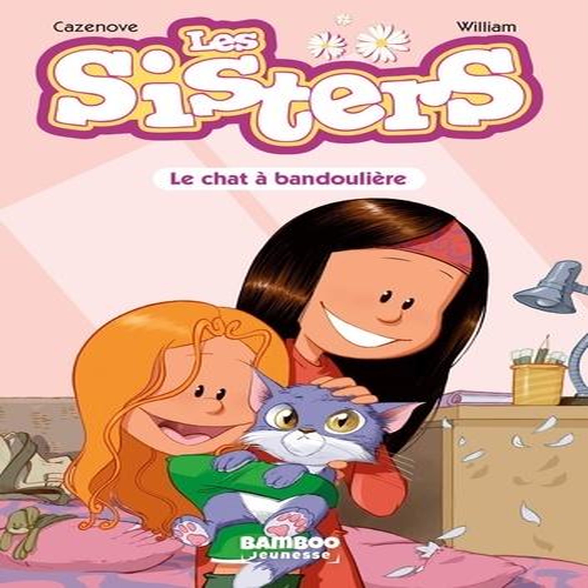 LES SISTERS TOME 4 : LE CHAT A BANDOULIERE, Cazenove Christophe