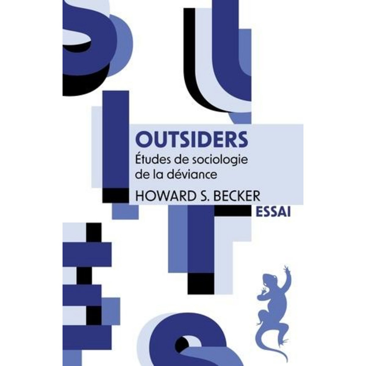 OUTSIDERS. ETUDES DE SOCIOLOGIE DE LA DEVIANCE, EDITION REVUE ET AUGMENTEE, Becker Howard S.