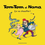 TOM-TOM ET NANA TOME 15 : CA VA CHAUFFER !, Cohen Jacqueline