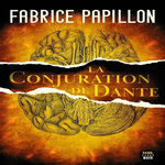 LA CONJURATION DE DANTE, Papillon Fabrice