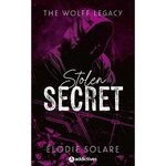 THE WOLFF LEGACY TOME 1 : STOLEN SECRET, Solare Elodie