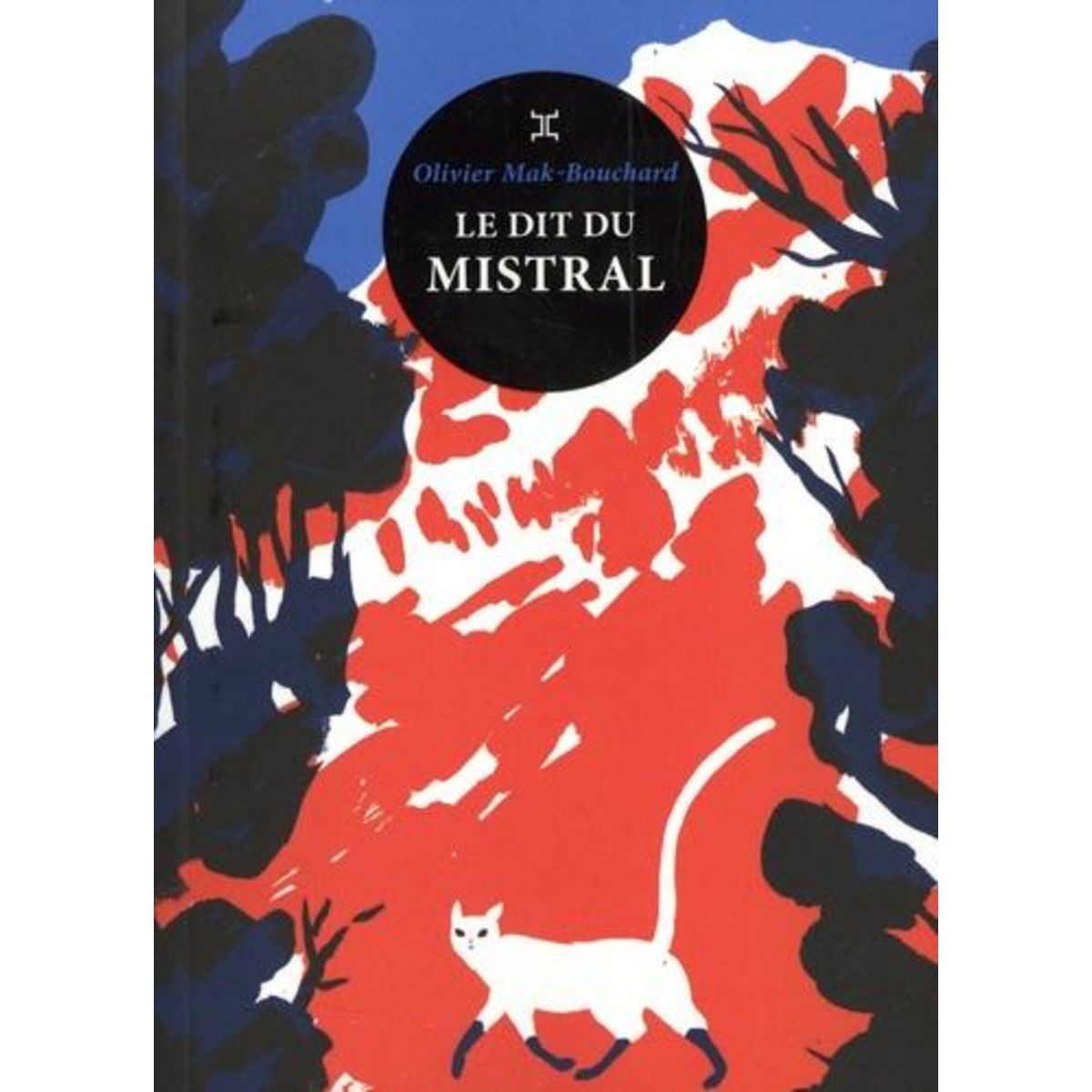 LE DIT DU MISTRAL, Mak-Bouchard Olivier