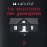 LA MAISON DE POUPEE, Arlidge M. J.