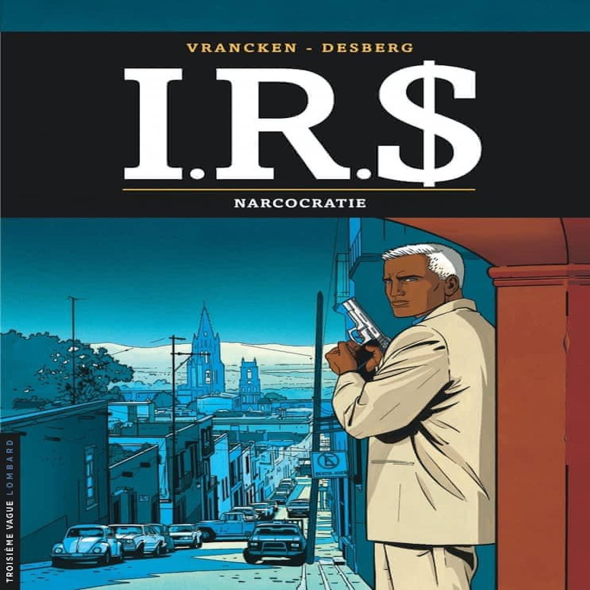I.R.$ TOME 4 : NARCOCRATIE, Vrancken Bernard
