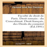 FACULTÉ DE DROIT DE PARIS. DROIT ROMAIN : DU CONCUBINAT. DROIT FRANÇAIS : DES DROITS DU CONJOINT, -