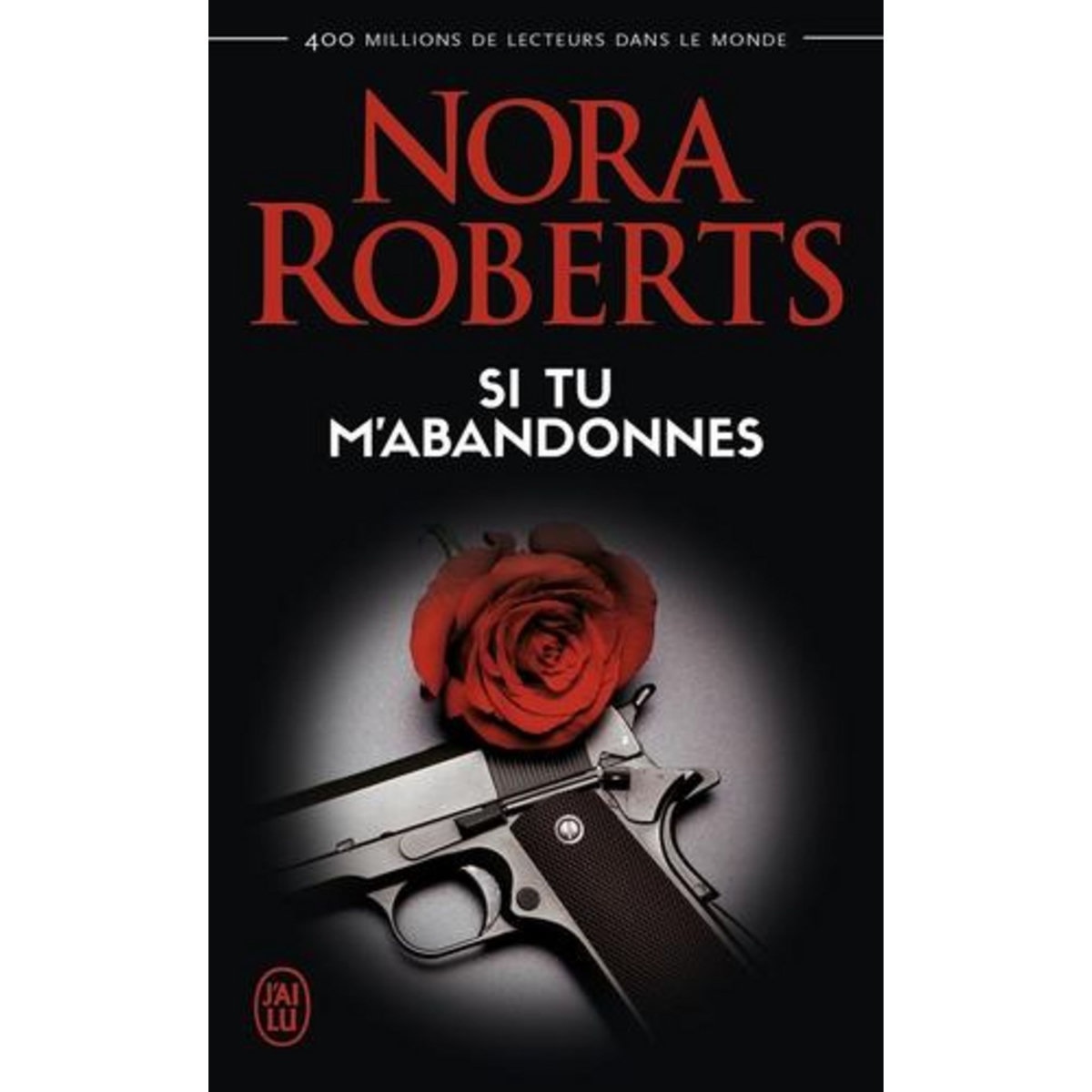 SI TU M'ABANDONNES, Roberts Nora