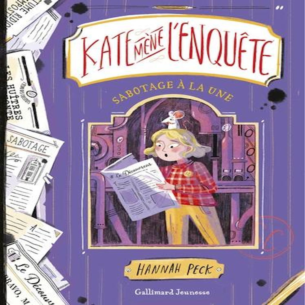 KATE MENE L'ENQUETE TOME 3 : SABOTAGE A LA UNE, Peck Hannah