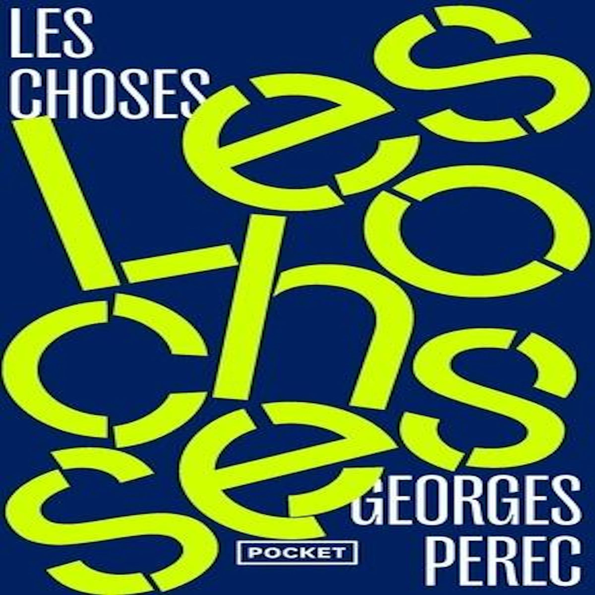 LES CHOSES. UNE HISTOIRE DES ANNEES SOIXANTE, Perec Georges