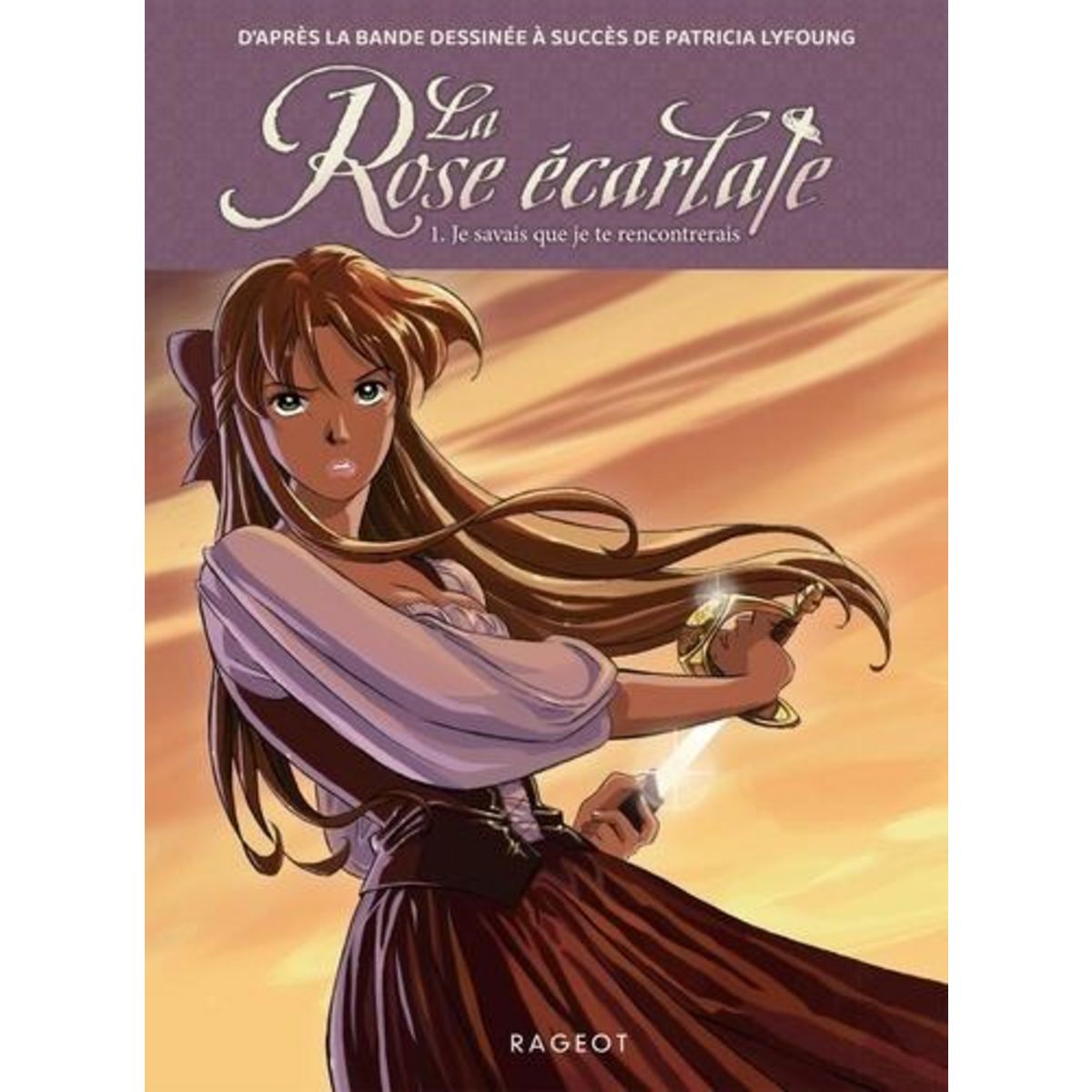 LA ROSE ECARLATE TOME 1 : JE SAVAIS QUE JE TE RENCONTRERAIS, Lyfoung Patricia