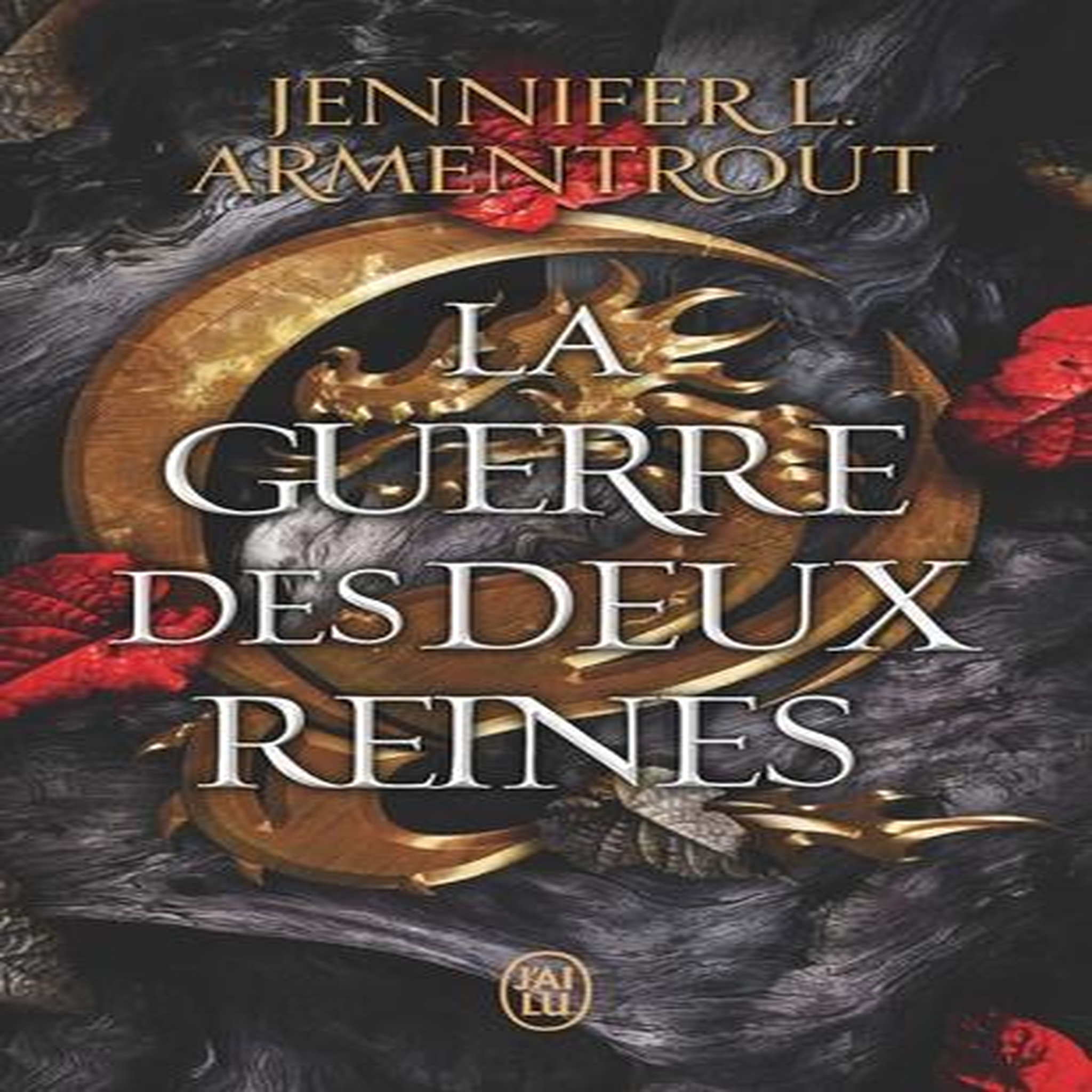 LE SANG ET LA CENDRE TOME 4 : LA GUERRE DES DEUX REINES, Armentrout Jennifer L.