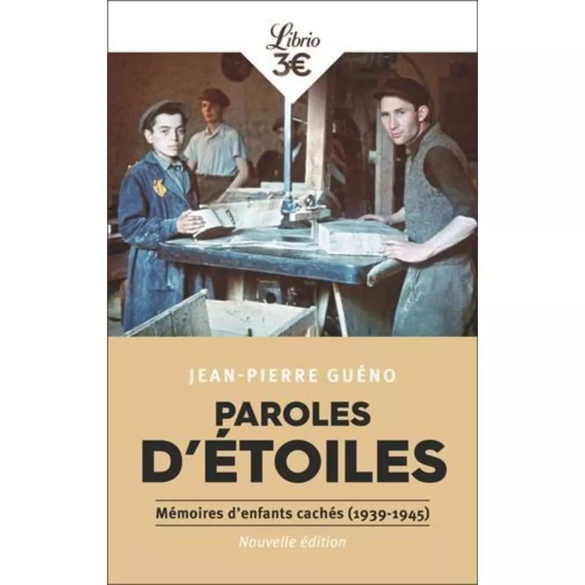  PAROLES D'ETOILES. MEMOIRES D'ENFANTS CACHES (1939-1945), Guéno Jean-Pierre