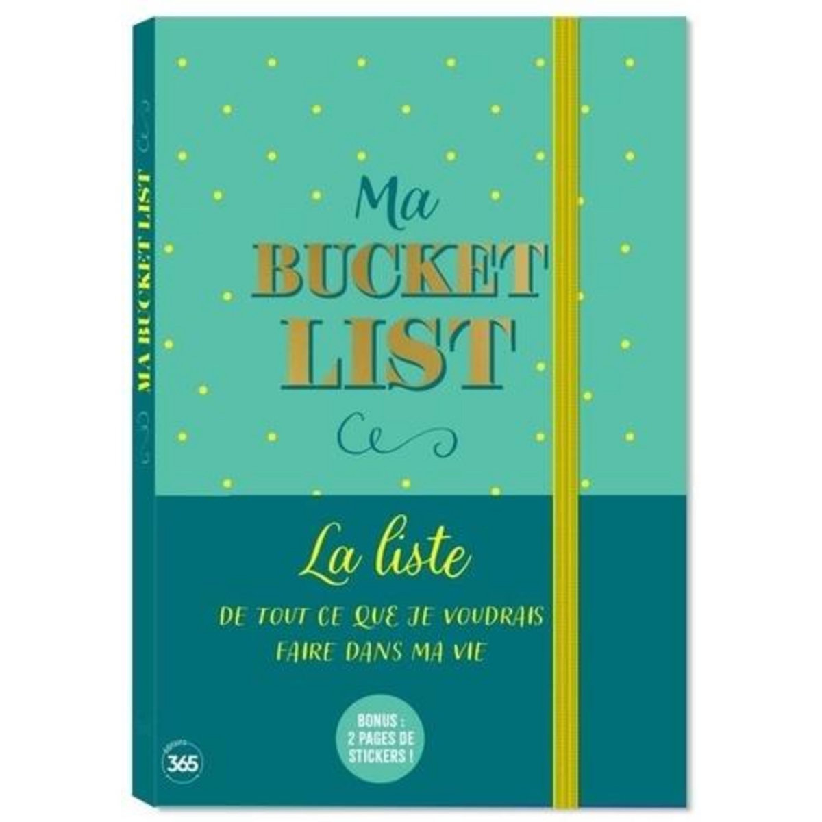 MA BUCKET LIST. AVEC 2 PAGES DE STICKERS, Editions 365