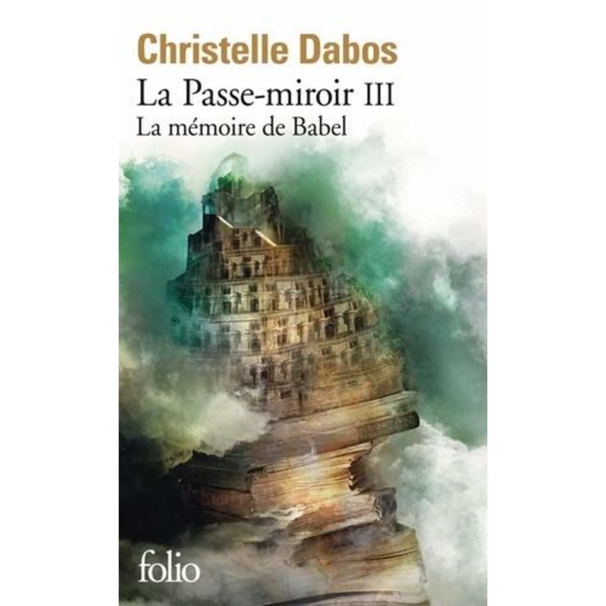 LA PASSE-MIROIR TOME 3 : LA MEMOIRE DE BABEL, Dabos Christelle