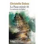 LA PASSE-MIROIR TOME 3 : LA MEMOIRE DE BABEL, Dabos Christelle