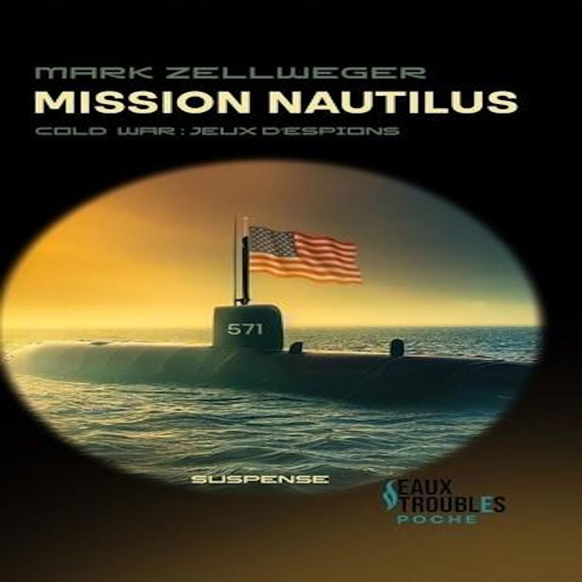 COLD WAR : JEUX D'ESPIONS TOME 2 : MISION NAUTILUS, Zellweger Mark