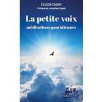 LA PETITE VOIX. MEDITATIONS QUOTIDIENNES, Caddy Eileen