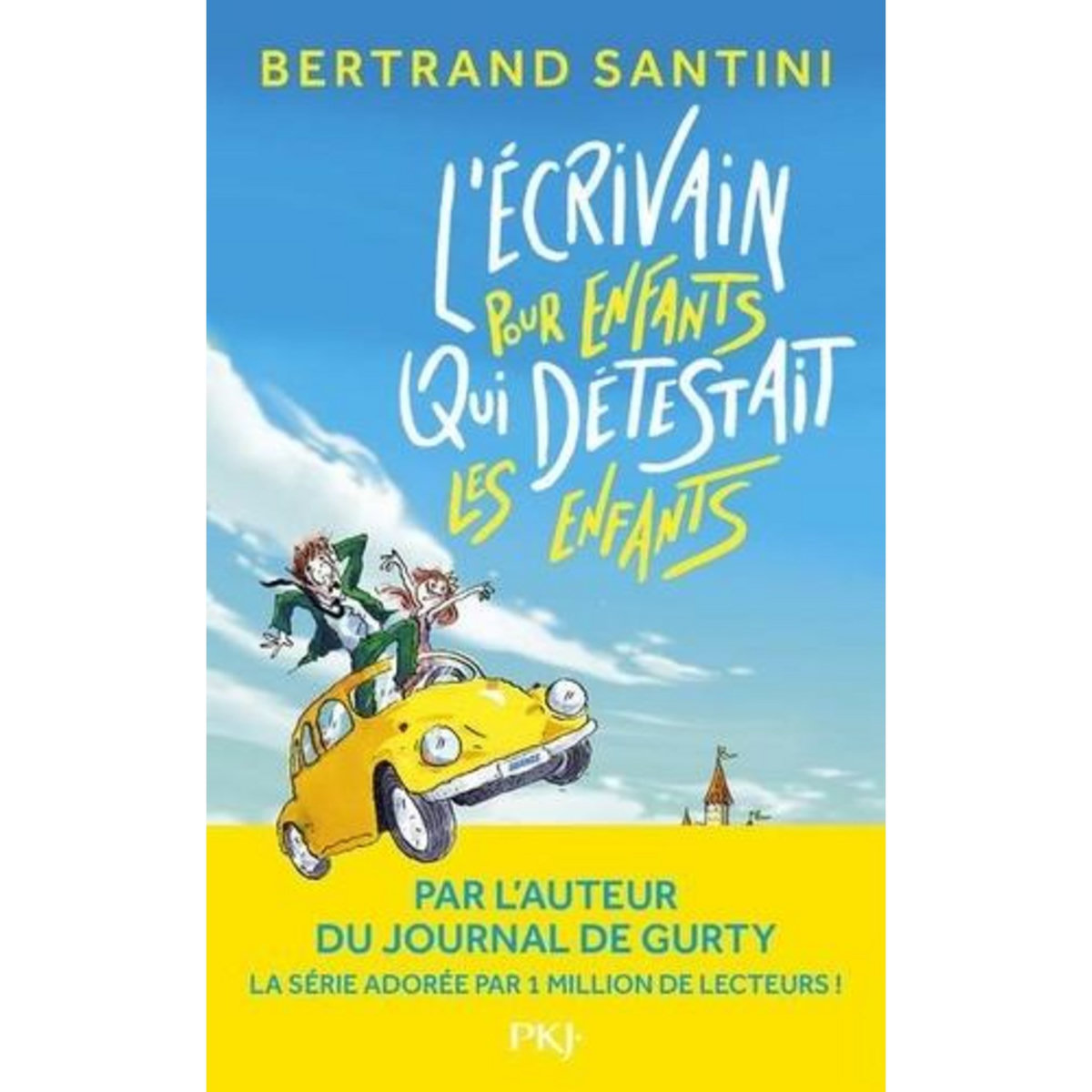L'ECRIVAIN POUR ENFANTS QUI DETESTAIT LES ENFANTS, Santini Bertrand
