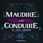 SOUS LE CHARME TOME 2 : MAUDIRE OU CONDUIRE (IL FAUT CHOISIR), Cross Juliette