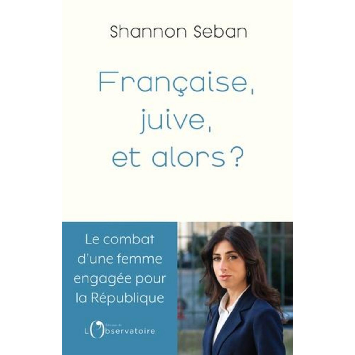 FRANCAISE, JUIVE, ET ALORS ?, Seban Shannon