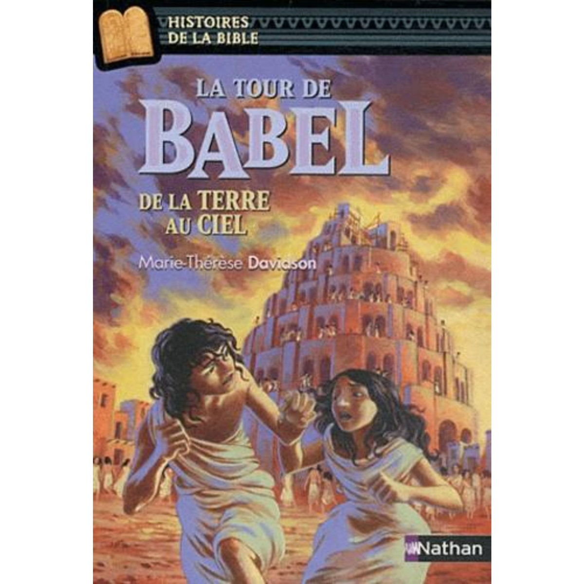 LA TOUR DE BABEL. DE LA TERRE AU CIEL, Davidson Marie-Thérèse