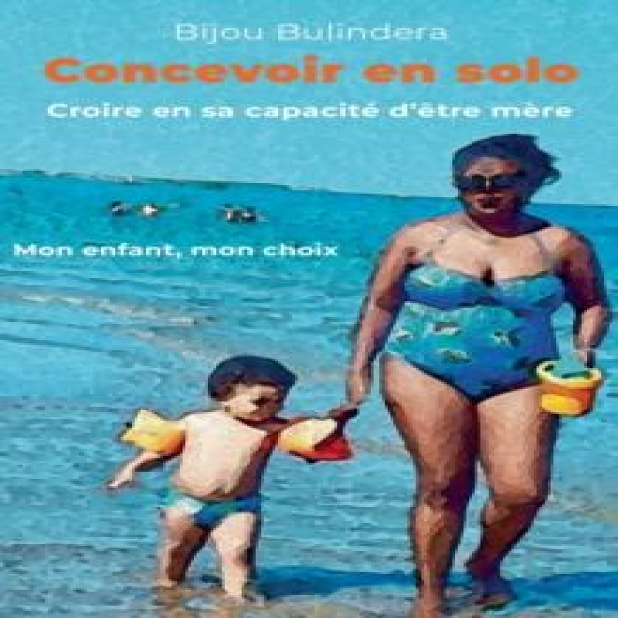 LIVRES Concevoir en solo:Croire en sa capacitÃ© d'Ãªtre mÃ¨re