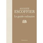 LE GUIDE CULINAIRE. AIDE-MEMOIRE DE CUISINE PRATIQUE, Escoffier Auguste