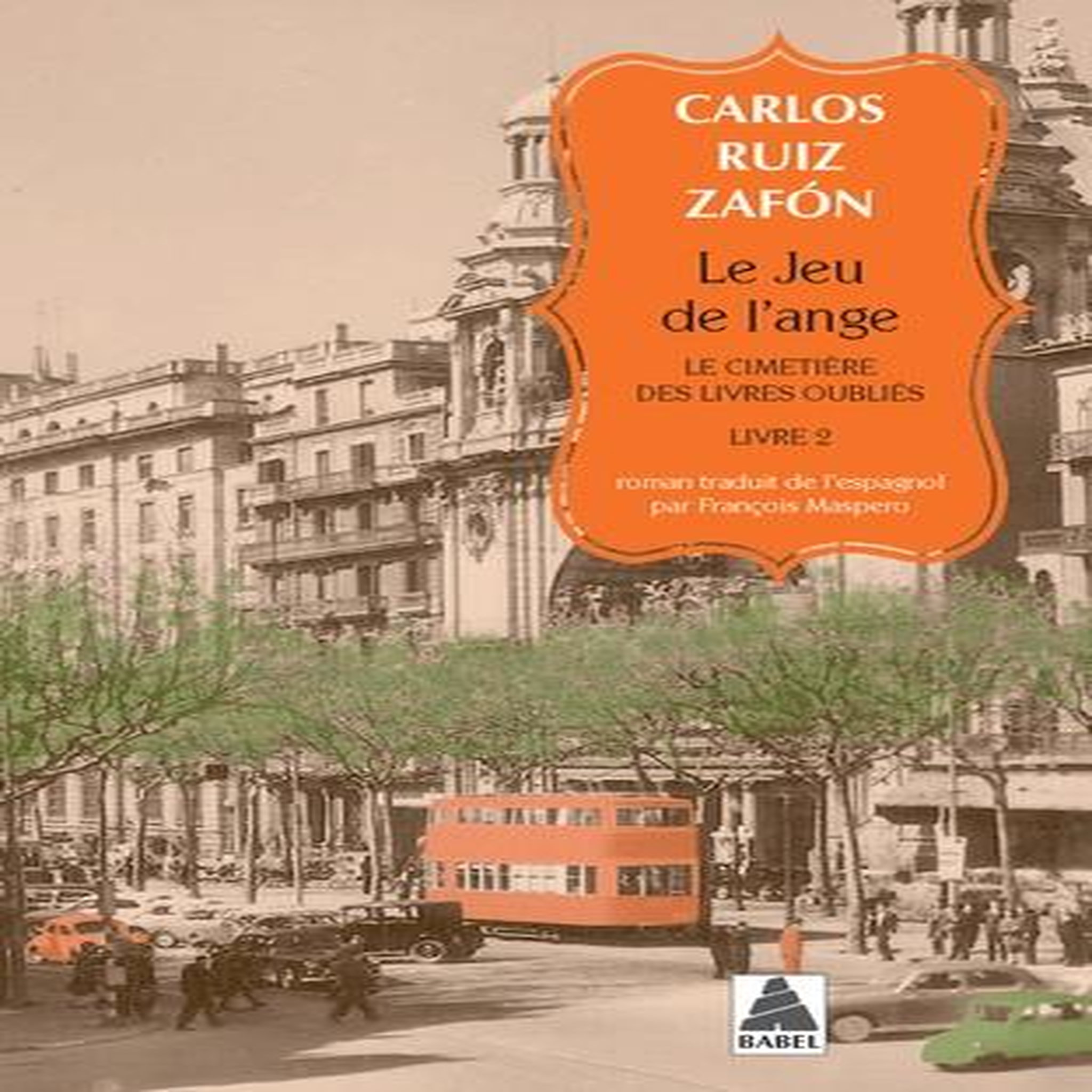 LE CIMETIERE DES LIVRES TOME 2 : LE JEU DE L'ANGE, Ruiz Zafon Carlos