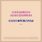 ROSE LA NUIT, Desbiolles Maryline