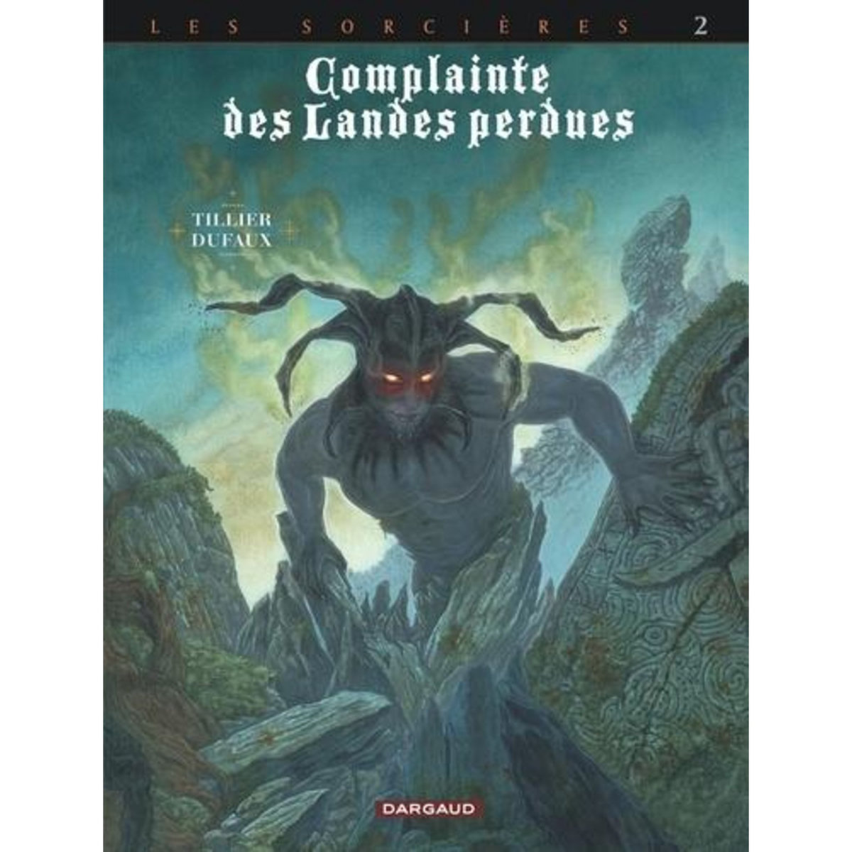COMPLAINTE DES LANDES PERDUES CYCLE 3 : LES SORCIERES : TOME 10. INFERNO, Dufaux Jean