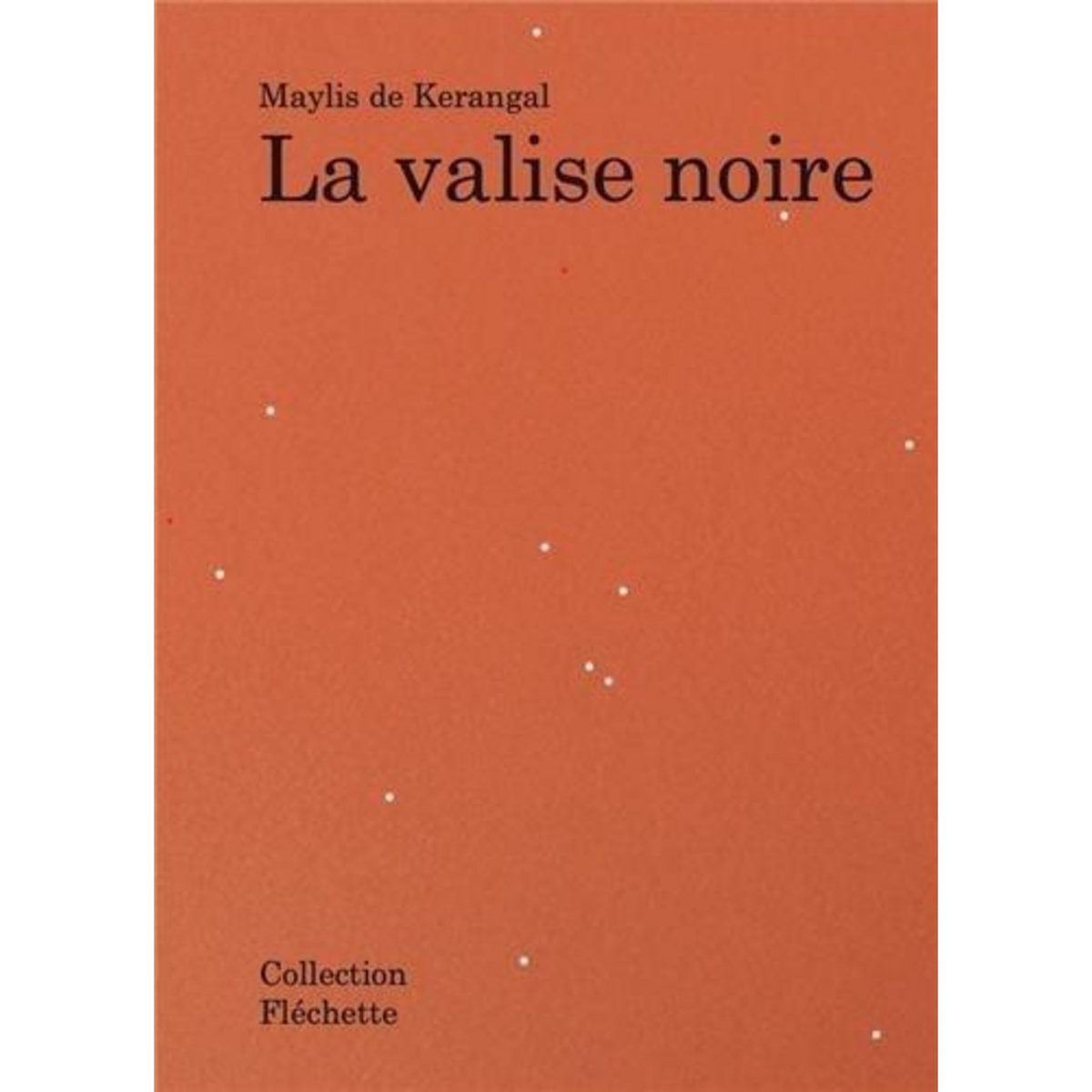 LA VALISE NOIRE, Kerangal Maylis de