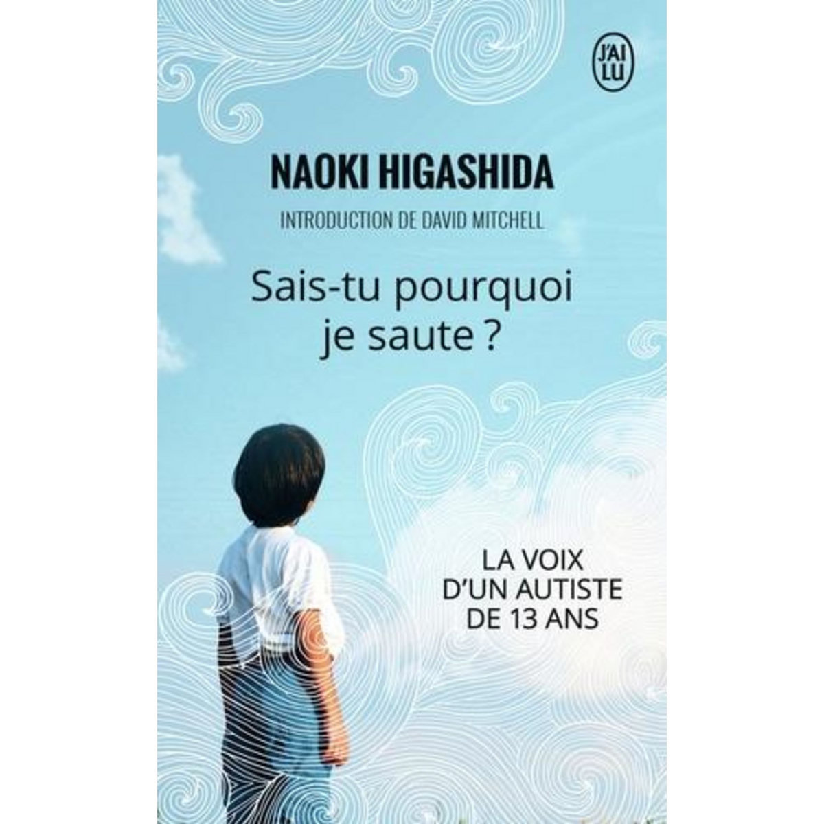 SAIS-TU POURQUOI JE SAUTE ?, Higashida Naoki