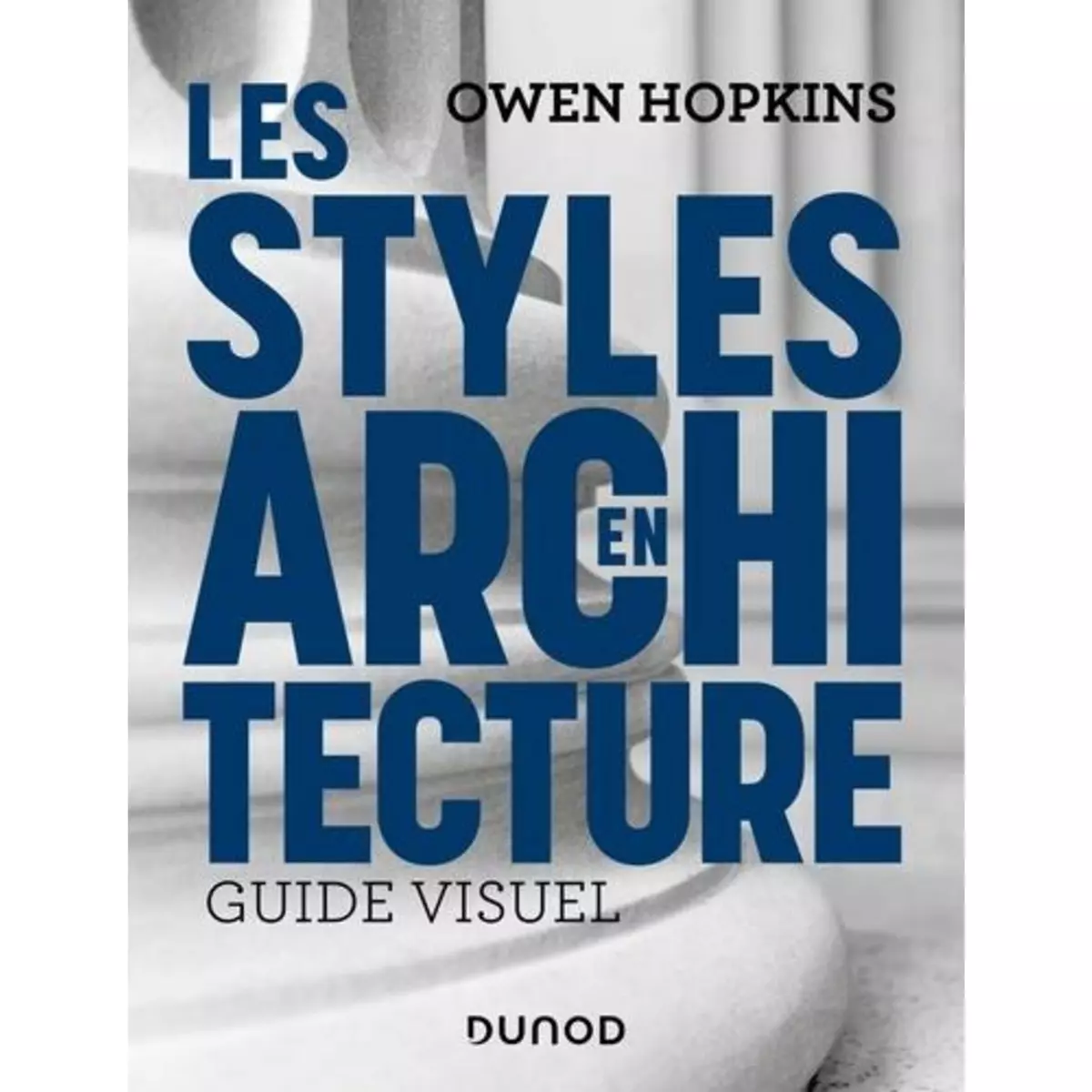  LES STYLES EN ARCHITECTURE. GUIDE VISUEL, Hopkins Owen